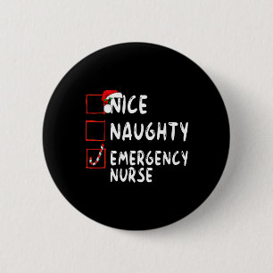 Nice Naughty Emergency Nurse Christmas List Er 6 Cm Round Badge