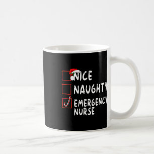 Nice Naughty Emergency Nurse Christmas List Er Coffee Mug