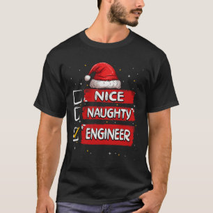 Nice Naughty Engineer Christmas List Santa Claus  T-Shirt