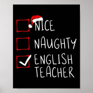 Nice Naughty English Teacher Christmas List Santa  Poster