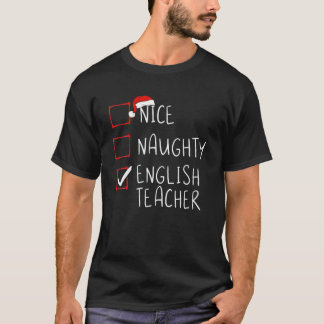 Nice Naughty English Teacher Christmas List Santa T-Shirt