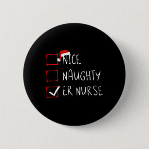 Nice Naughty Er Nurse Christmas List Santa Claus X 6 Cm Round Badge