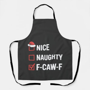 Nice Naughty F-Caw-F Funny Santa Naughty  Apron