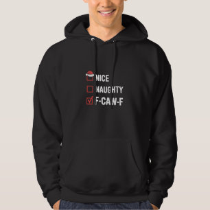 Nice Naughty F-Caw-F Funny Santa Naughty  Hoodie