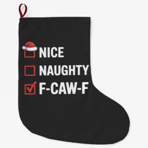 Nice Naughty F-Caw-F Funny Santa Naughty  Large Christmas Stocking
