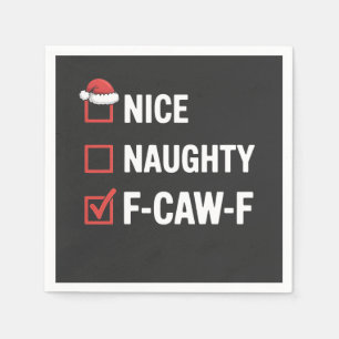 Nice Naughty F-Caw-F Funny Santa Naughty Napkin