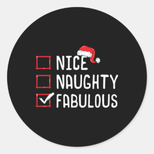 Nice Naughty Fabulous Christmas List 1 Classic Round Sticker