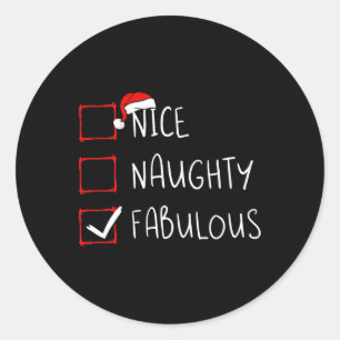 Nice Naughty Fabulous Christmas List Xmas Santa Cl Classic Round Sticker