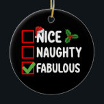 Nice Naughty Fabulous Funny Santa Christmas List H Ceramic Tree Decoration<br><div class="desc">Nice Naughty Fabulous Funny Santa Christmas List Holiday</div>