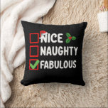 Nice Naughty Fabulous Funny Santa Christmas List H Cushion<br><div class="desc">Nice Naughty Fabulous Funny Santa Christmas List Holiday</div>