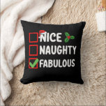 Nice Naughty Fabulous Funny Santa Christmas List H Cushion<br><div class="desc">Nice Naughty Fabulous Funny Santa Christmas List Holiday</div>