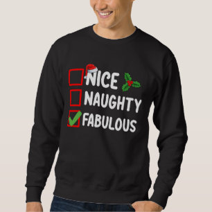 Nice Naughty Fabulous Funny Santa Christmas List H Sweatshirt