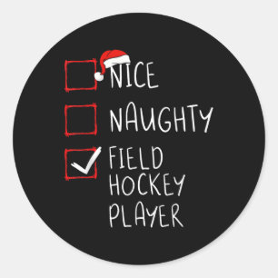 Nice Naughty Field Hockey Player List Christmas Sa Classic Round Sticker