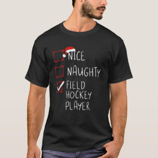 Nice Naughty Field Hockey Player List Christmas Sa T-Shirt