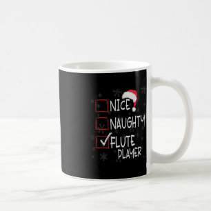 Nice Naughty Flute Player List Christmas Santa Cla Coffee Mug