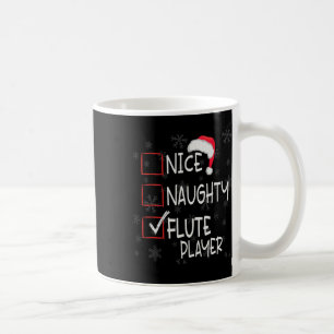 Nice Naughty Flute Player List Christmas Santa Cla Coffee Mug