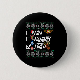 Nice Naughty Funny Christmas Xmas I Tried Graphic 6 Cm Round Badge