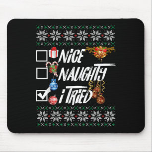 Nice Naughty Funny Christmas Xmas I Tried Graphic Mouse Mat
