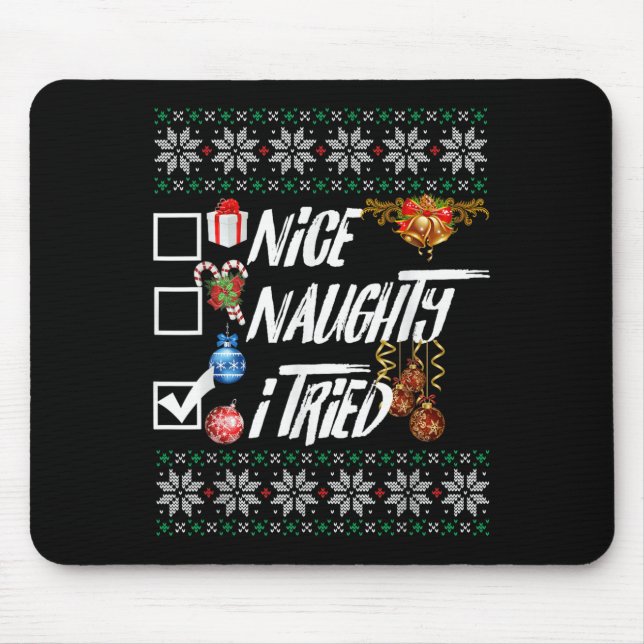 Nice Naughty Funny Christmas Xmas I Tried Graphic  Mouse Mat (Front)