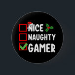 Nice Naughty Gamer Christmas List Gaming Santa 6 Cm Round Badge<br><div class="desc">Nice Naughty Gamer Christmas List Gaming Santa</div>