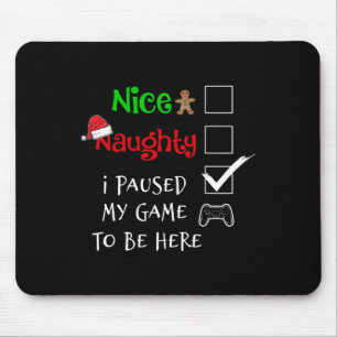 Nice Naughty Gamer I Paused My Game To Be Here Pyj Mouse Mat