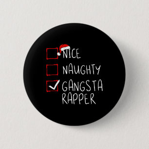 Nice Naughty Gangsta Rapper Christmas List Xmas Hi 6 Cm Round Badge
