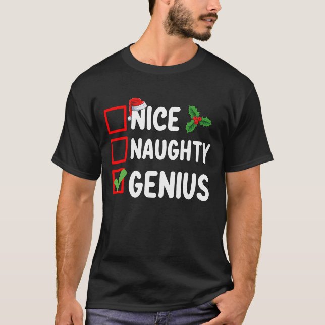 Nice Naughty Genius Christmas List Family Holiday T-Shirt (Front)