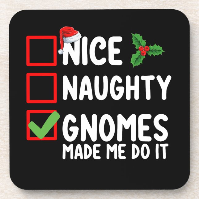 Nice Naughty Gnomes Made Me Do It Christmas List Coaster (Front)