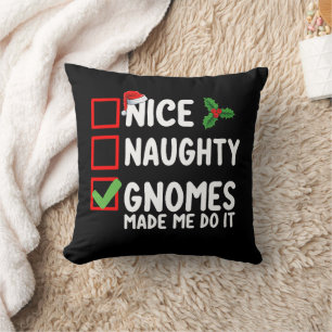 Nice Naughty Gnomes Made Me Do It Christmas List Cushion