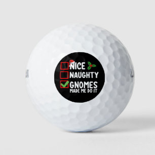 Nice Naughty Gnomes Made Me Do It Christmas List Golf Balls