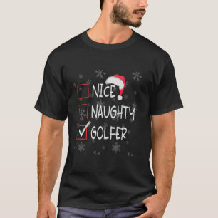 Nice Naughty golf Player Golfer List Christmas San T-Shirt