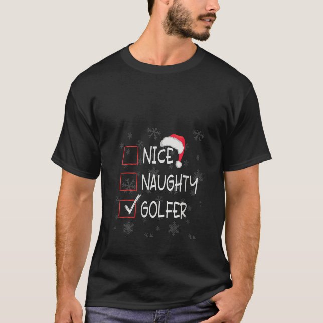 Nice Naughty golf Player Golfer List Christmas San T-Shirt (Front)