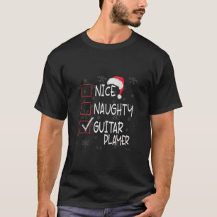 Nice Naughty Guitar Bass Player List Christmas Mus T-Shirt