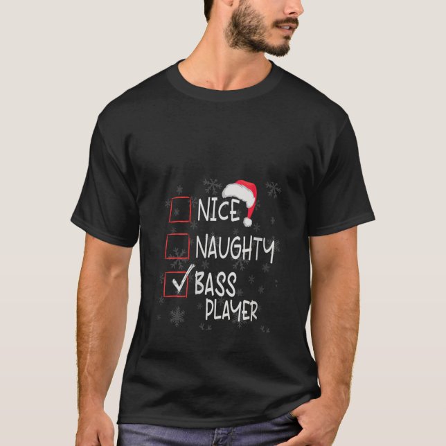 Nice Naughty Guitar Bass Player List Christmas Mus T-Shirt (Front)