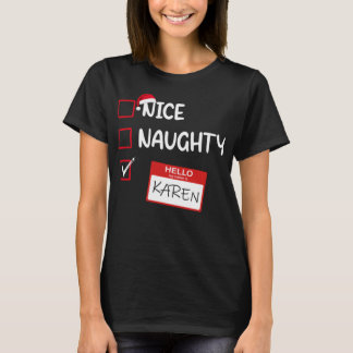 Nice Naughty Hello My Name Is Karen Santa Christma T-Shirt
