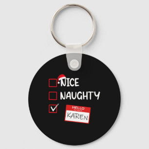 Nice Naughty Hello My Name Is Karen Santa Xmas Lis Key Ring