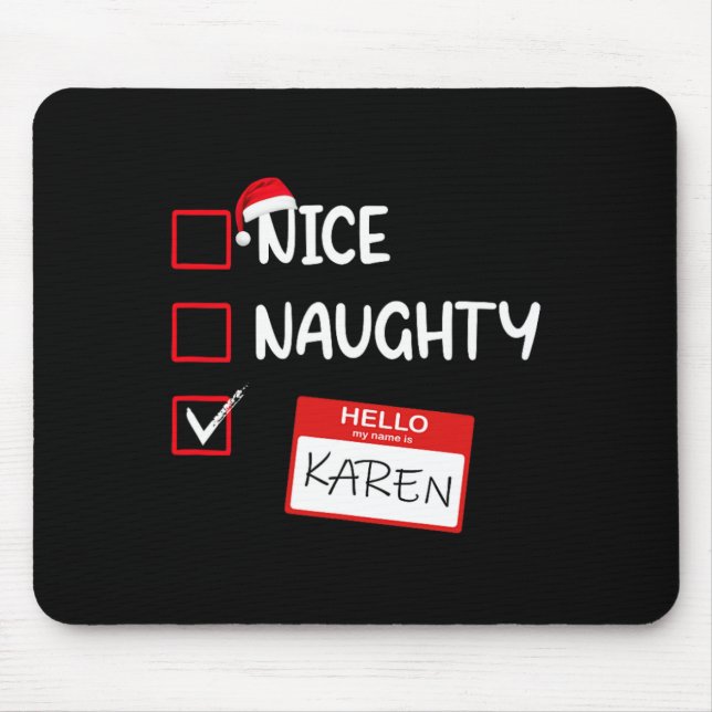 Nice Naughty Hello My Name Is Karen Santa Xmas Lis Mouse Mat (Front)