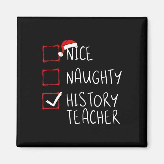 Nice Naughty History Teacher Christmas List School Magnet (Front)