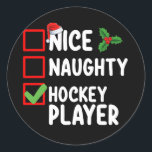 Nice Naughty Hockey Player Christmas List Santa Classic Round Sticker<br><div class="desc">Nice Naughty Hockey Player Christmas List Santa Holiday</div>