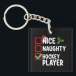 Nice Naughty Hockey Player Christmas List Santa Key Ring<br><div class="desc">Nice Naughty Hockey Player Christmas List Santa Holiday</div>