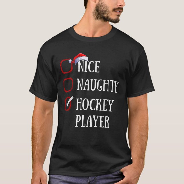 Nice Naughty Hockey Player Christmas List Xmas San T-Shirt (Front)
