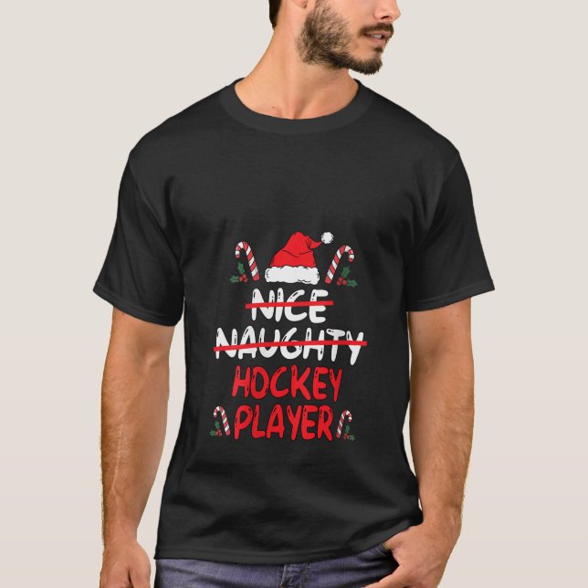 Nice Naughty Hockey Player Christmas List Xmas San T-Shirt (Front)