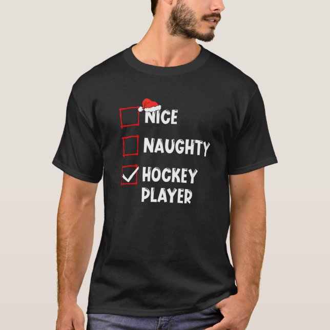Nice Naughty Hockey Player List Christmas Santa Cl T-Shirt (Front)