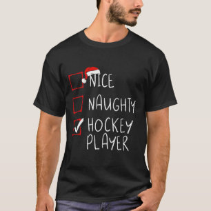 Nice Naughty Hockey Player List Christmas Santa Cl T-Shirt