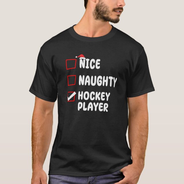 Nice Naughty Hockey Player List Christmas Santa Xm T-Shirt (Front)