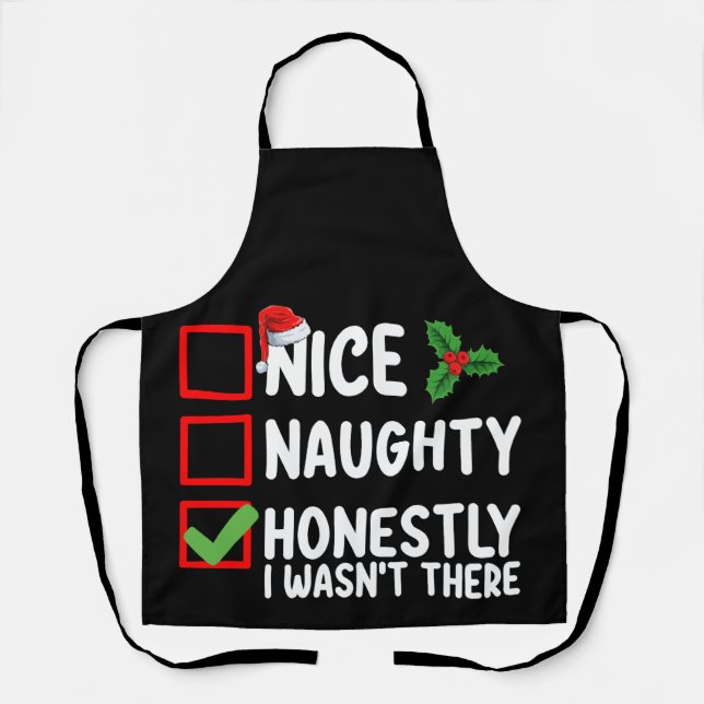 Nice Naughty Honestly I Wasn't There Christmas Apron (Front)
