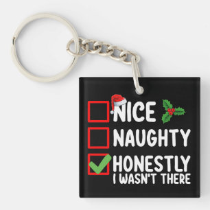 Nice Naughty Honestly I Wasn't There Christmas Key Ring
