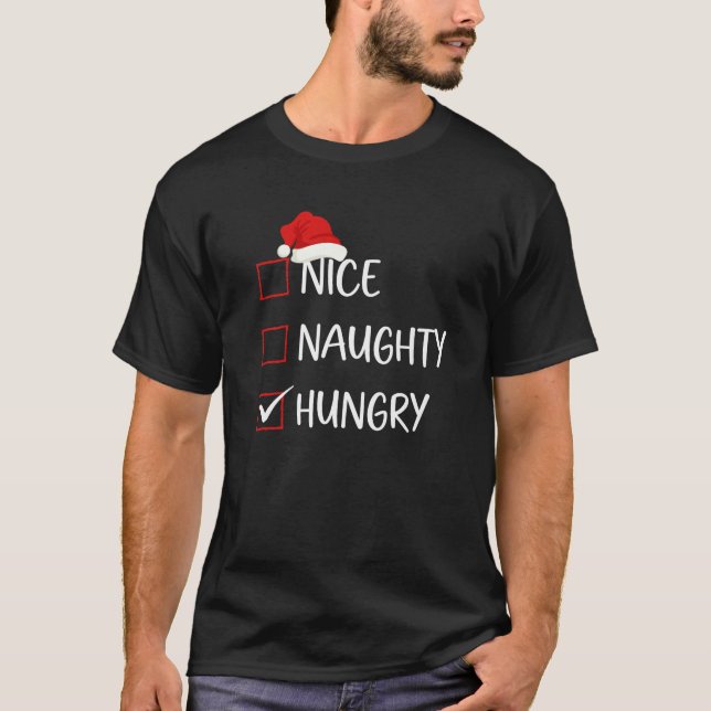 Nice Naughty Hungry Christmas List Family Santa Cl T-Shirt (Front)