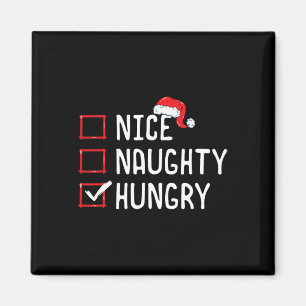 Nice Naughty Hungry Christmas List  Magnet