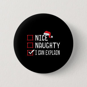 Nice Naughty I Can Explain Christmas List 1 6 Cm Round Badge